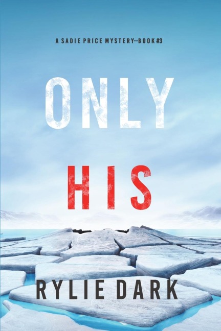 Only His (A Sadie Price FBI Suspense Thriller-Book 3)