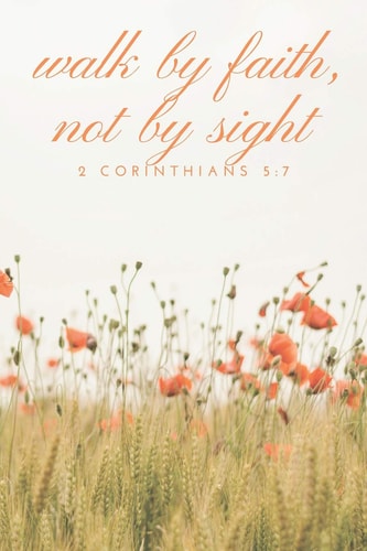 Walk by Faith, Not by Sight 2 Corinthians 5 7