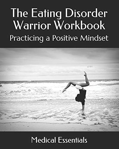 The Eating Disorder Warrior Workbook Practicing a Positive Mindset