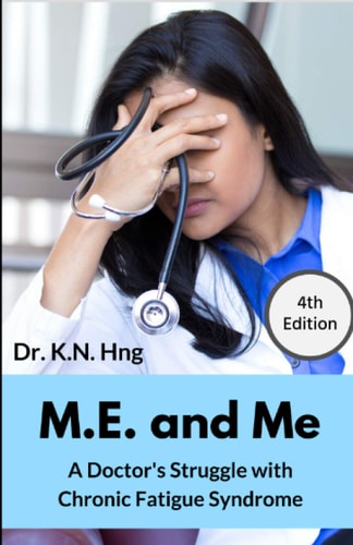 M. E. and Me A Doctor's Struggle with Chronic Fatigue Syndrome