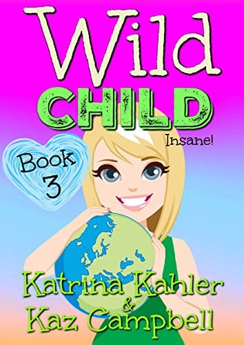 WILD CHILD - Book 3 - Insane