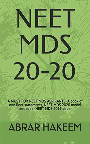 Neet Mds 20-20 A MUST for NEET MDS ASPIRANTS. a Book of One Liner Statements, NEET MDS 2020 Model Test Paper,NEET MDS 2019 Paper