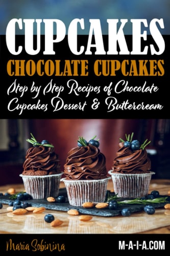 Cupcakes Chocolate Cupcakes. Step by Step Recipes of Chocolate Cupcake Desserts and Buttercream