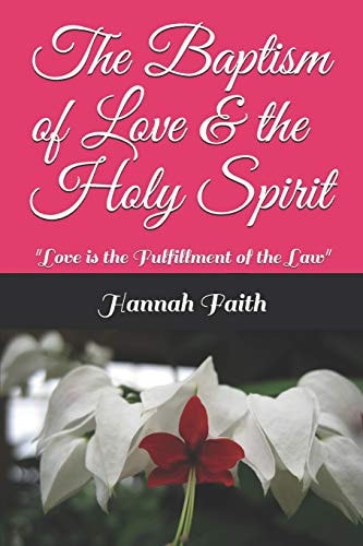 The Baptism of Love Love Is the Fulfillment of the Law
