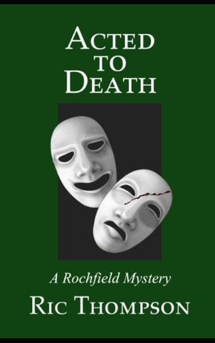 Acted to Death A Rochfield Mystery