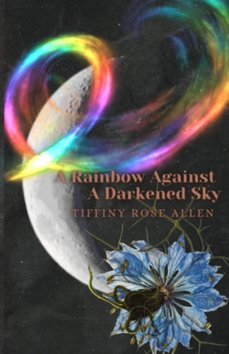 A Rainbow Against a Darkened Sky