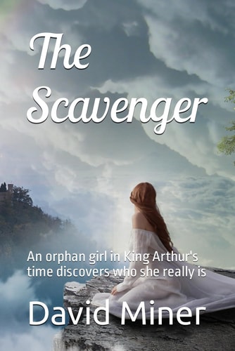 The Scavenger An Orphan Girl in King Arthur's Time Discovers Who She Really Is