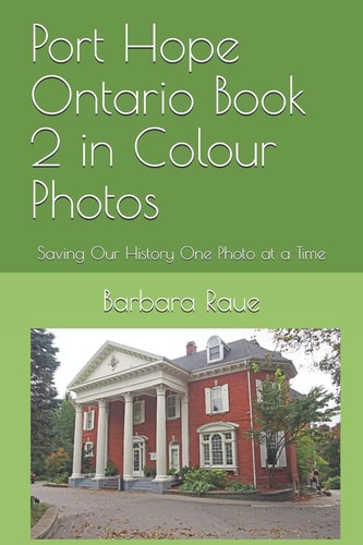 Port Hope Ontario Book 2 in Colour Photos Saving Our History One Photo at a Time