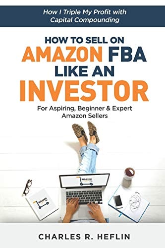 How To Sell On Amazon FBA Like An Investor How I Triple My Profit With Capital Compounding