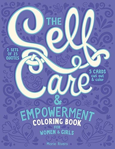 The Self Care and Empowerment Coloring Book for Women and Girls