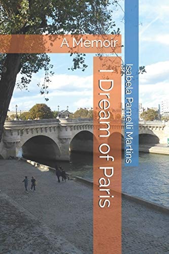 I Dream of Paris A Memoir