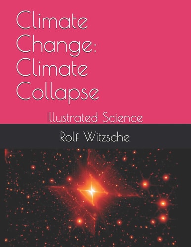 Climate Change Climate Collapse: Illustrated Science