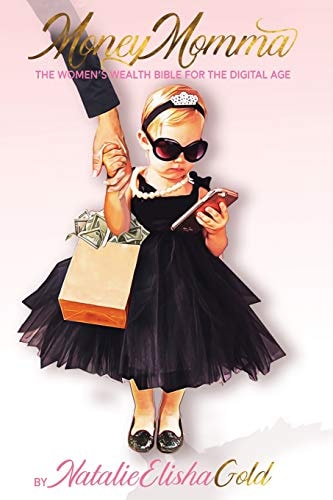 Money Momma The Women's Wealth Bible For The Digital Age