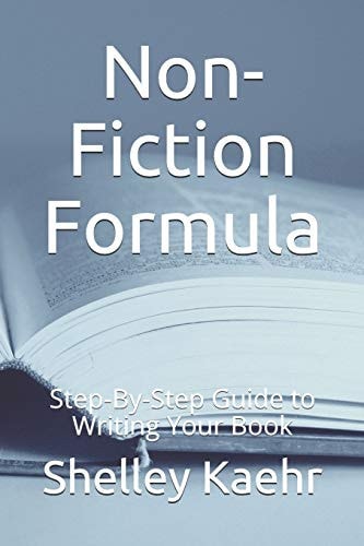 Non-Fiction Formula Step-By-Step Guide to Writing Your Book