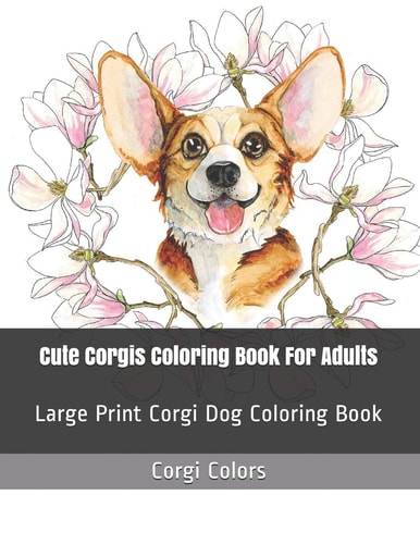 Cute Corgis Coloring Book For Adults Large Print Corgi Dog Coloring Book