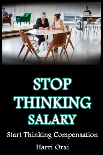 Stop Thinking Salary Start Thinking Compensation