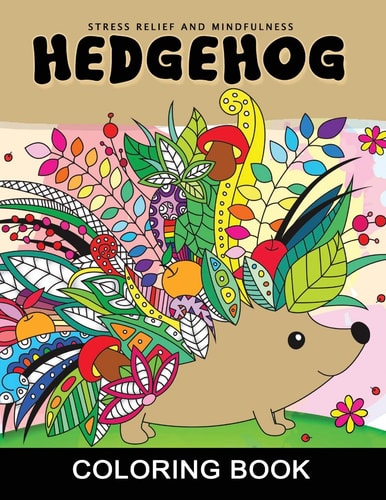 Hedgehog Coloring Book Adults Coloring Book Stress Relieving Unique Design