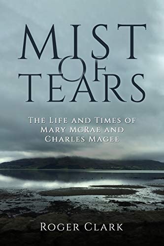 Mist of Tears The Life and Times of Mary McRae and Charles Magee