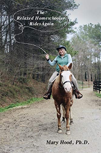 The Relaxed Homeschooler Rides Again