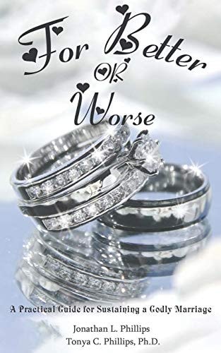 For Better Or Worse A Practical Guide for Sustaining a Godly Marriage