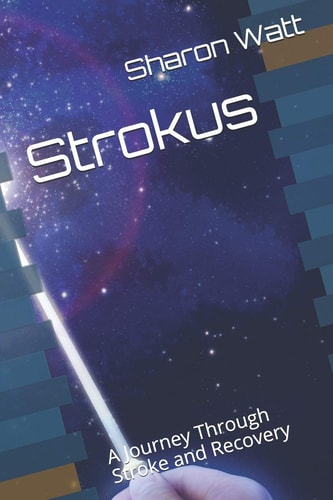 Strokus A Journey Through Stroke and Recovery