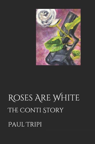 Roses Are White The Conti Story