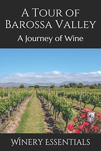 A Tour of Barossa Valley A Journey of Wine