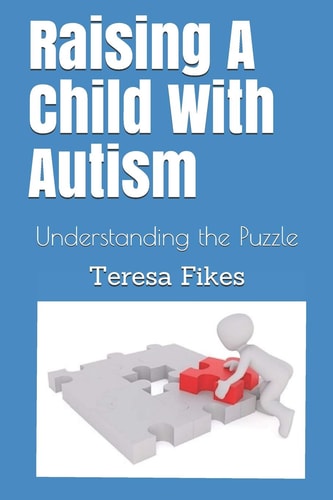 Raising A Child With Autism Understanding the Puzzle