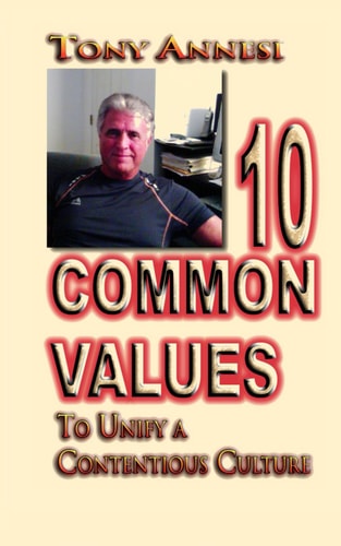 10 Common Values To Unify a Contentious Culture