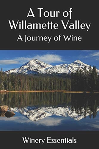 A Tour of Willamette Valley A Journey of Wine