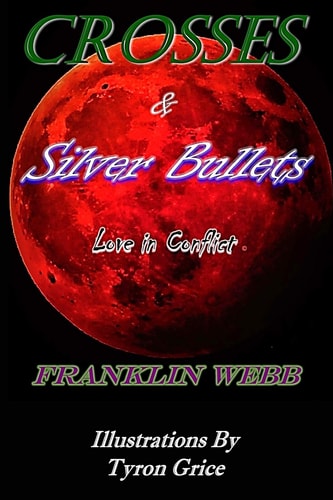 Crosses & Silver Bullets Love in Conflict