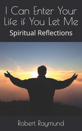 I Can Enter Your Life If You Let Me Spiritual Reflections