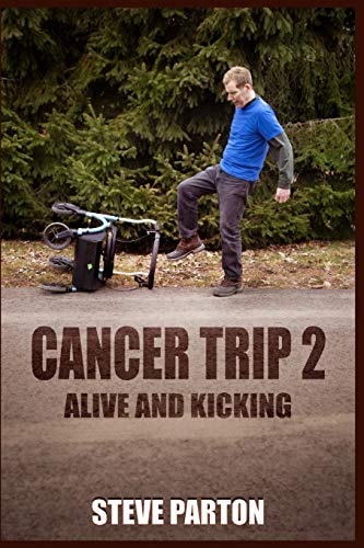Cancer Trip 2 Alive and Kicking