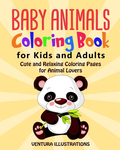 Baby Animals Coloring Book for Kids and Adults Cute and Relaxing Coloring Pages for Animals Lovers