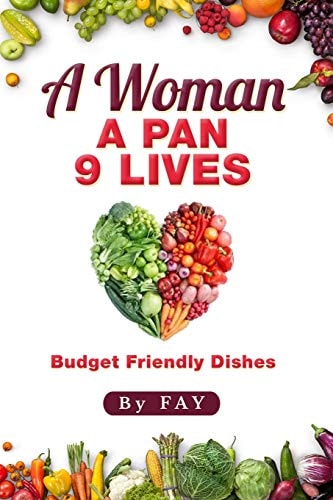 A Woman a Pan 9 Lives Budget Friendly Dishes