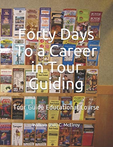 Forty Days To a Career in Tour Guiding Tour Guide Educational Course