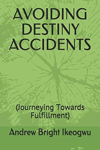 Avoiding Destiny Accidents (Journeying Towards Fulfillment)