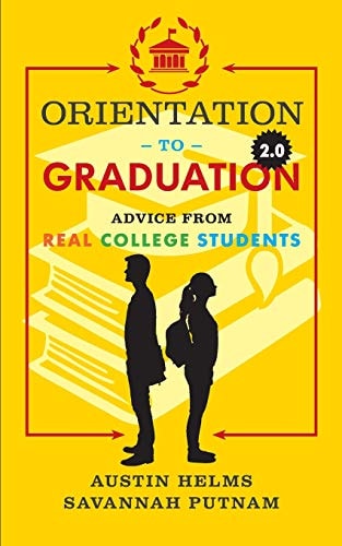 Orientation to Graduation 2.0 Advice From Real College Students