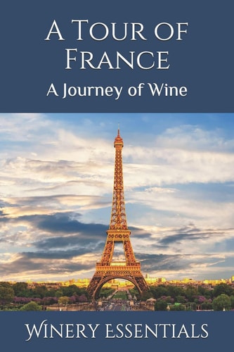A Tour of France A Journey of Wine