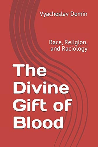 The Divine Gift of Blood Race, Religion, and Raciology