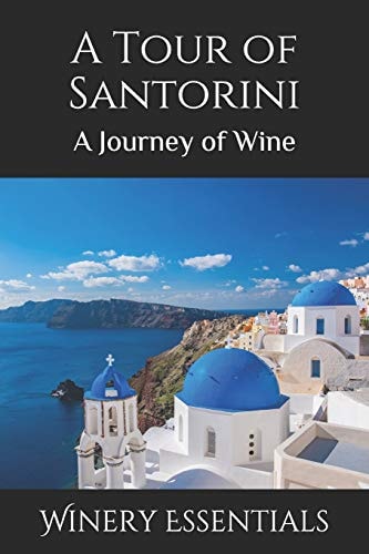 A Tour of Santorini A Journey of Wine