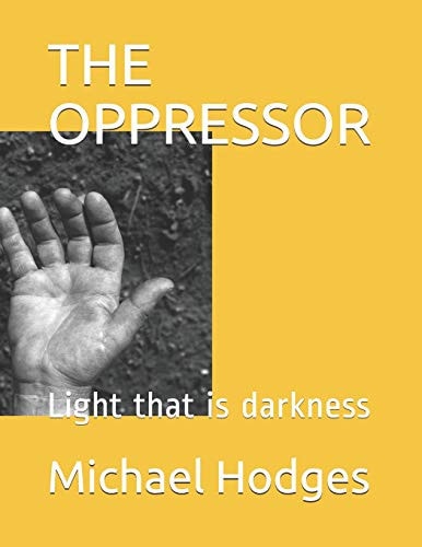 The Oppressor Light That Is Darkness