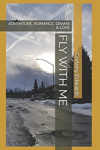 Fly with Me ADVENTURE, ROMANCE, DRAMA and LOVE