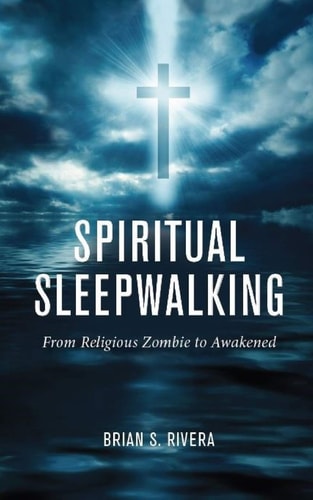 Spiritual Sleepwalking From Religious Zombie to Awakened