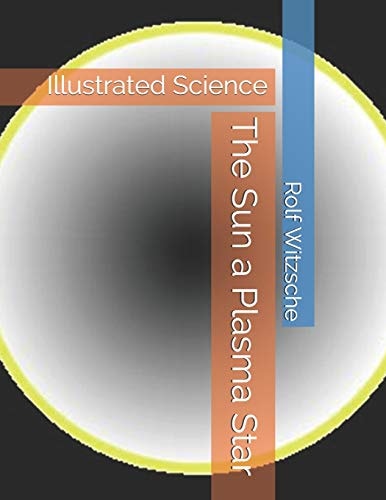 The Sun a Plasma Star Illustrated Science