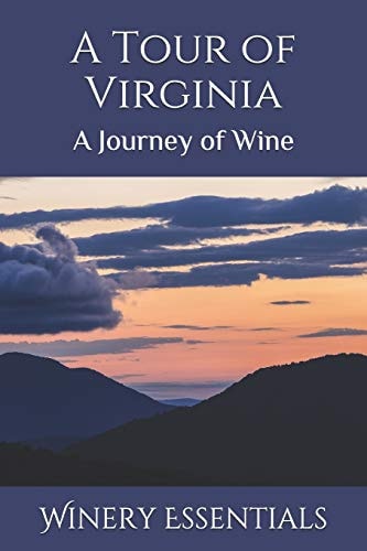 A Tour of Virginia A Journey of Wine