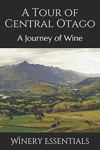 A Tour of Central Otago A Journey of Wine