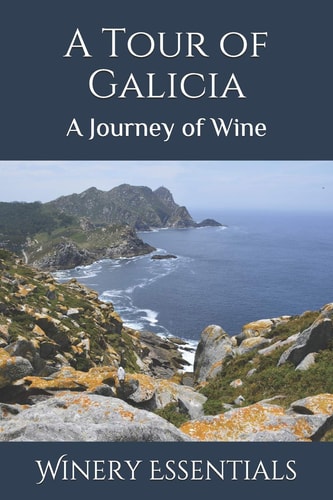 A Tour of Galicia A Journey of Wine