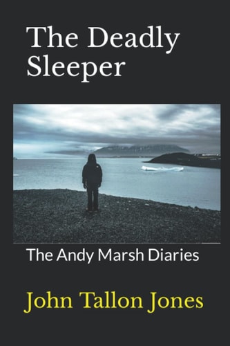 The Deadly Sleeper The Andy Marsh Diaries