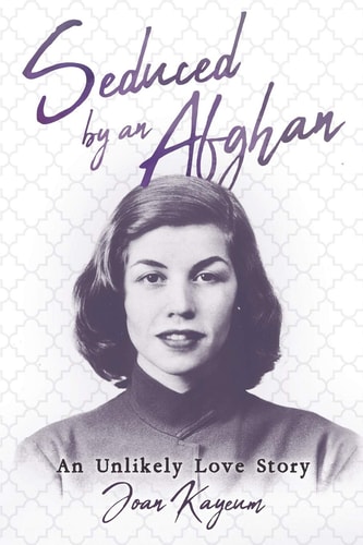 Seduced by an Afghan An Unlikely Love Story